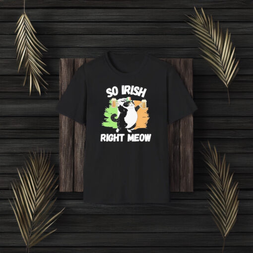 So Irish Right Meow Cat T-Shirt