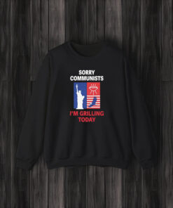 Sorry Communists I’m Grilling Today T-Shirt3