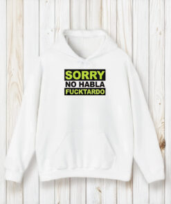 Sorry No Habla F Tardo T-Shirt1