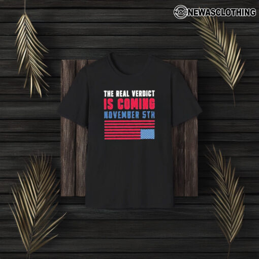 Stand With Trump & Take Back America The Real Verdict Is Coming November 5th American Flag T-Shirt3