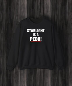 Starlight Is A Pedo T-Shirt3