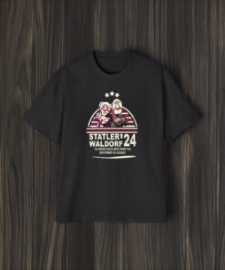 Statler Waldorf 24 Cuz America Needs More Grumpy Old Men Running For President T-Shirt1