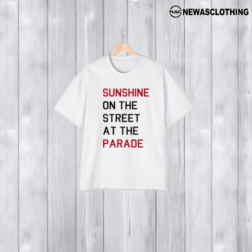 Sunshine On The Street At The Parade T-Shirt1