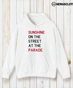 Sunshine On The Street At The Parade T-Shirt2