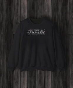 Swiftie Dad Like A Regular Dad But Better T-Shirt3