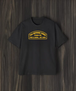 T&a Defense Force Stands For T&a Todd & Aaron But Lmao T-Shirt2