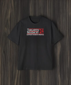 Targaryen ’24 Maximoff Support Women’s Wrongs T-Shirt2