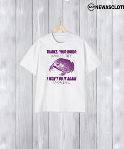 Thanks Your Honor I Won’t Do It Again Frog T-Shirt1