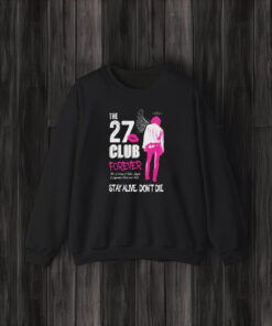 The 27 Club Forever The Dreams Of Fallen Angels Of Legendary Rock And Roll Stay Alive Don’t Die T-Shirt