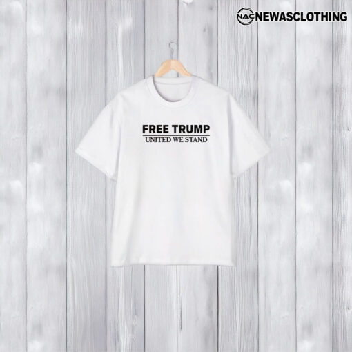 The Aldeans Free Trump United We Stand T-Shirt1