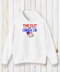 The Clit Is A Liberal Lie T-Shirt2