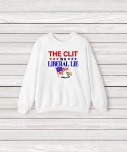 The Clit Is A Liberal Lie T-Shirt3