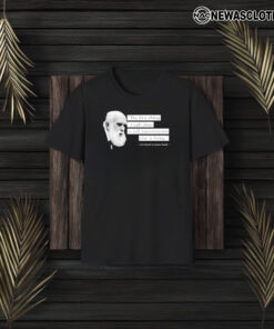 The First Thing A Cult Does Is Tell You Everyone Else Is Lying Attributed To James Randi T-Shirt3