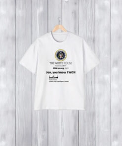 The White House Washington 20th January 2025 Jon You Know I Won T-Shirt1