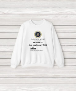 The White House Washington 20th January 2025 Jon You Know I Won T-Shirt3