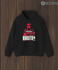 Think I’m Getting Tired Of Taking Bullets For You Devon T-Shirt2