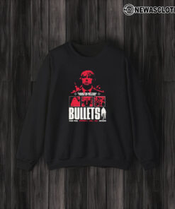 Think I’m Getting Tired Of Taking Bullets For You Devon T-Shirt3