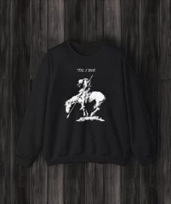 Til I Die Cavalry T-Shirt3