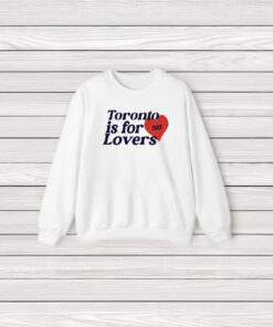 Toronto Is For Lovers T-Shirt