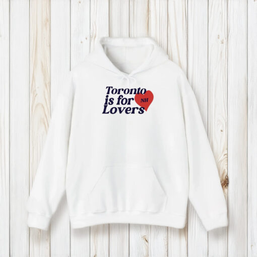 Toronto Is For Lovers T-Shirt1