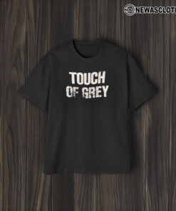 Touch Of Grey T-Shirt2