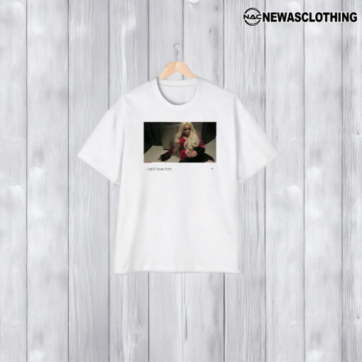 Trisha Paytas I Still Love Him T-Shirt1