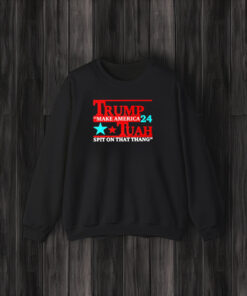 Trump Tuah 24 Make America Spit On That Thang T-Shirt3