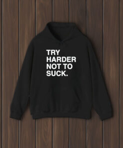 Try Harder Not To Succk Obvious T-Shirt2