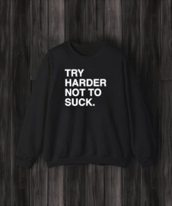 Try Harder Not To Succk Obvious T-Shirt3