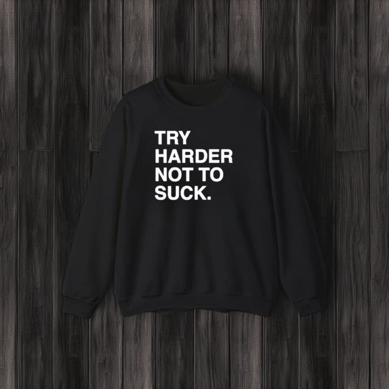 Try Harder Not To Succk Obvious T-Shirt3