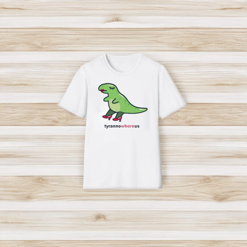 Tyrannowhoreus T-Shirt