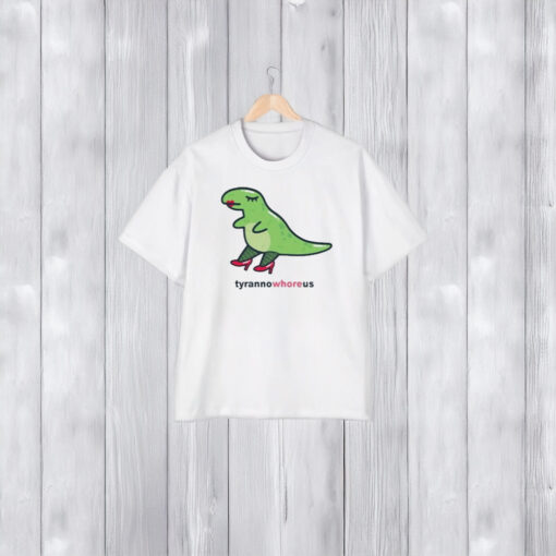 Tyrannowhoreus T-Shirt1