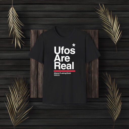 Ufos Are Real Aliens Fuucking Exist T-Shirt3