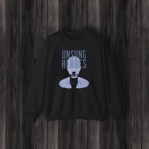 Unsung Heroes From Deep In The Shadows Lie Those Waiting To Shine T-Shirt