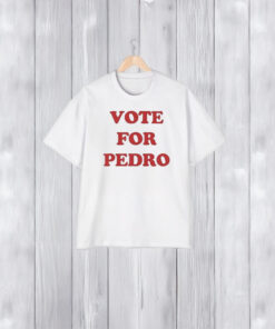 Vote For Pedro T-Shirt2