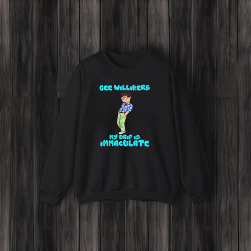 Wackson Drip Gee Willikers My Drip Is Immaculate T-Shirt3