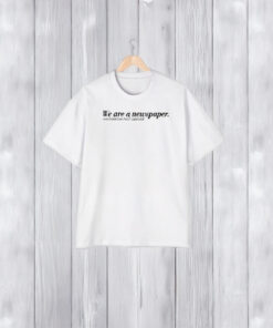 Washington Post Universe We Are A Newspaper T-Shirt1