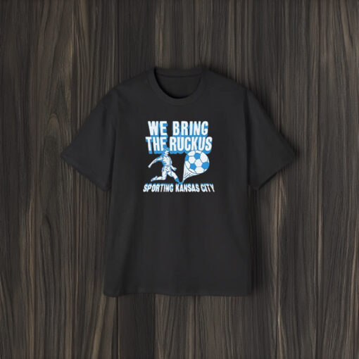 We Bring The Ruckus Sporting Kansas City Football T-Shirt1