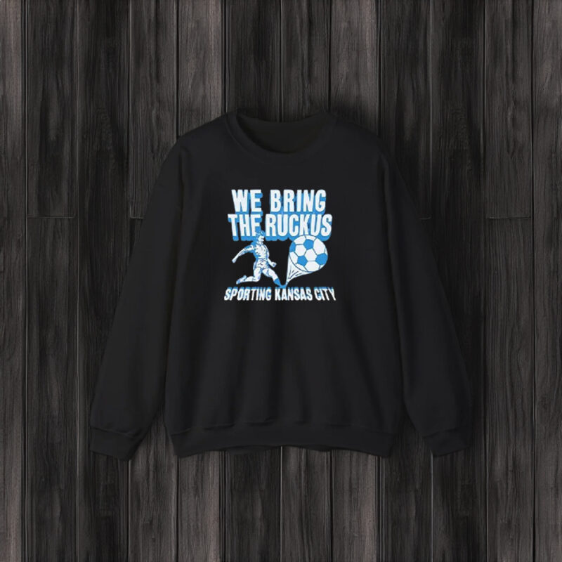 We Bring The Ruckus Sporting Kansas City Football T Shirt3