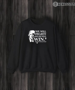 We Will Fight And We Will Win T-Shirt