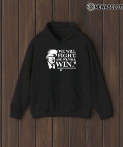 We Will Fight And We Will Win T-Shirt1