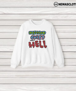 Wedding Guest From Hell T-Shirt3