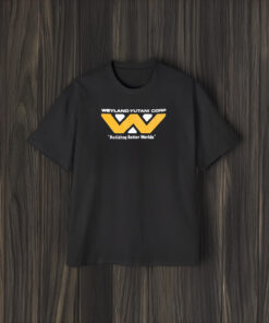 Weyland-yutani Corp Building Better Worlds Logo T-Shirt2