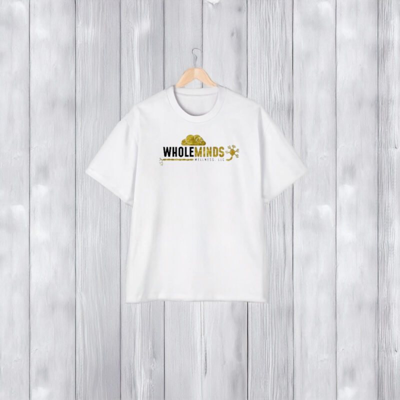 Wholeminds Wellness Llc T-Shirt2