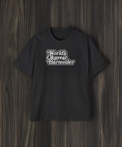 World’s Okayest Bartender T-Shirt2