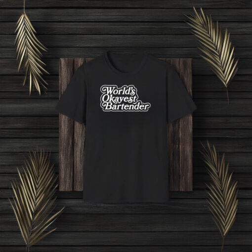 World’s Okayest Bartender T-Shirt3