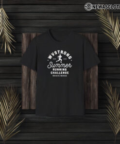 Wvstrong Summer Running Challenge 200 Miles 400 Miles T-Shirt