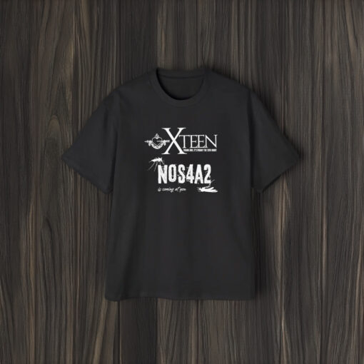 X Teen Thank God It’s Friday The 13th Night Nos4a2 Is Coming At You T-Shirt1