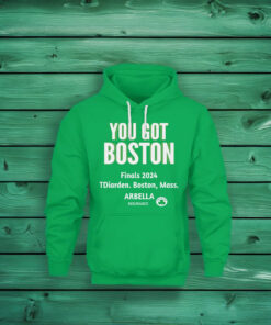 YOU GOT BOSTON Finals 2024 Hoodie Shirt