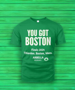 YOU GOT BOSTON Finals 2024 Shirts